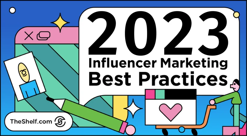 2023 Influencer Marketing Best Practices